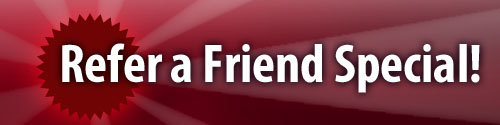 Refer a Friend Special