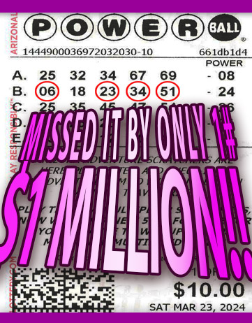 Another Powerball  Winner in MARCH 2023. We missed winning $1,000,000 by only 1 number!